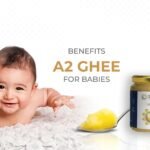 Benefits of 360 life - A2 Gir Cow Ghee for Babies