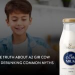 The Truth about A2 Gir Cow Milk: Debunking Common Myths